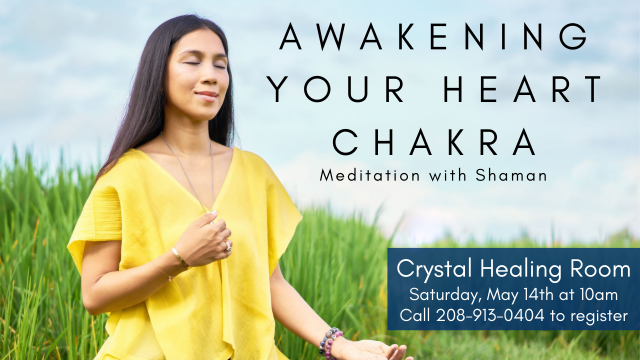 Awakening Your Heart Chakra @ Crystal Healing Room | Ketchum | Idaho | United States