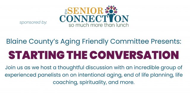 Blaine County's Aging Friendly Committee Presents: Starting the Conversation @ The Community Library: John A. and Carol O. Moran Lecture Hall | Sun Valley | Idaho | United States