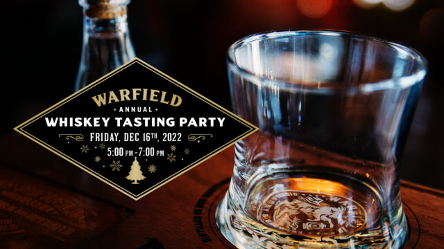 Warfield's Annual Whiskey Tasting Party @ Warfield Distillery & Brewery