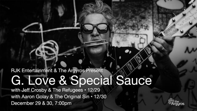 G. Love & The Special Sauce w/ Aaron Golay & The Original Sin Live! @ The Argyros | Ketchum | Idaho | United States