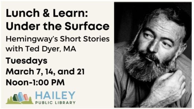 Lunch & Learn: Under the Surface - Hemingway Short Stories @ Hailey Public Library/Town Center West | Hailey | Idaho | United States