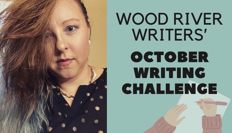 Wood River Writers’ October Writing Challenge