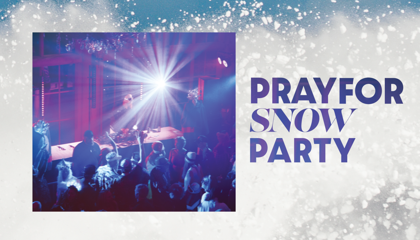 Pray For Snow Party